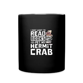 I just want to read books and pet my Hermit crab - Tasse einfarbig - Schwarz - Vorne