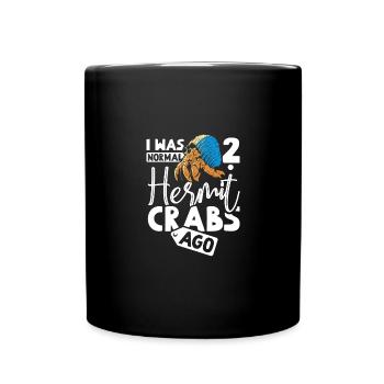 I was normal 2 hermit crabs ago - Tasse einfarbig - Schwarz - Vorne