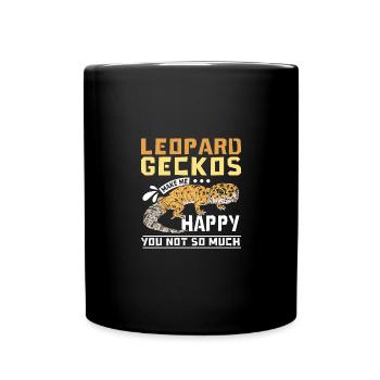 Leopard geckos make me happy you not so much - Full Colour Mug - black - Front
