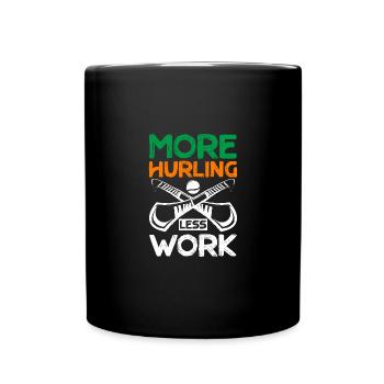 More Hurling Less Work - Tasse einfarbig - Schwarz - Vorne