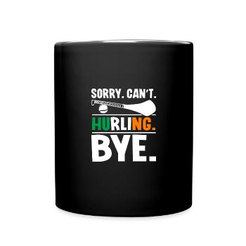 Sorry Can't Hurling Bye - Tasse einfarbig - Schwarz - Vorne