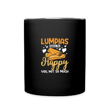 Lumpias make me happy you not so much - Tasse einfarbig - Schwarz - Vorne