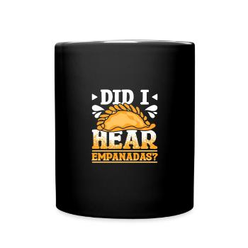 Did I hear Empanadas? - Full Colour Mug - black - Front