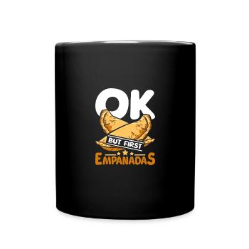 OK but first empanadas - Tasse einfarbig - Schwarz - Vorne