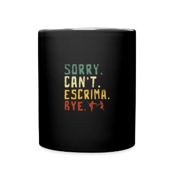 Sorry Can't Escrima Bye - Tasse einfarbig - Schwarz - Vorne