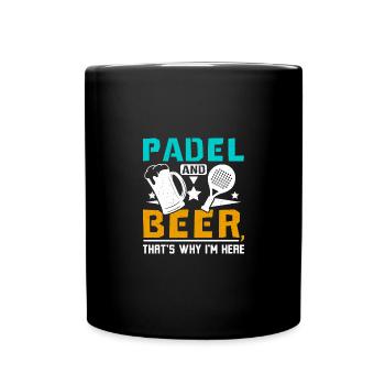 Padel et bière, c’est pourquoi je suis ici - Mug uni - noir - Devant