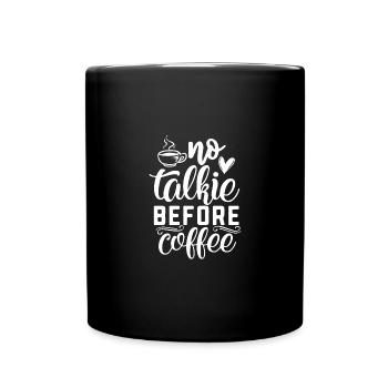 No Talkie Before Coffee - Full Colour Mug - black - Front