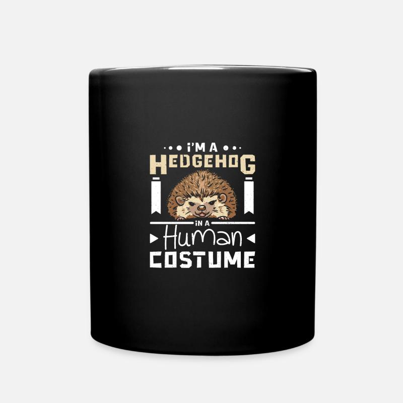 I'm a hedgehog in a human costume - Tasse einfarbig - Schwarz