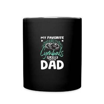 My favorite Cymbals player calls me dad - Full Colour Mug - black - Front
