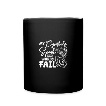 My cymbals speak when words fail - Full Colour Mug - black - Front
