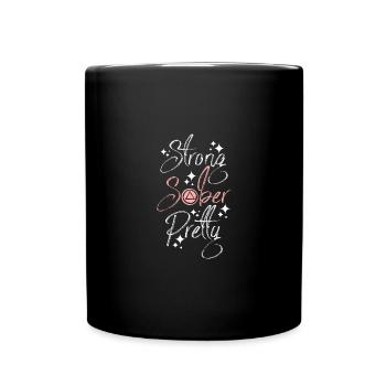 Sobriety Women Strong Sober Pretty - Tasse einfarbig - Schwarz - Vorne