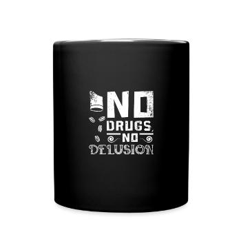 Choose Sobriety No drugs no delusion - Tasse einfarbig - Schwarz - Vorne