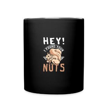 Funny Squirrel hey I found your nuts - Tasse einfarbig - Schwarz - Vorne