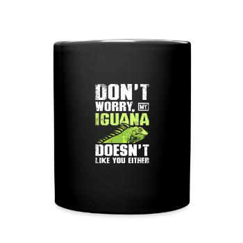 Don't worry my Iguana doesn't like you either - Tasse einfarbig - Schwarz - Vorne