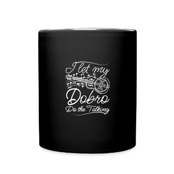 I let my dobro do the talking - Full Colour Mug - black - Front