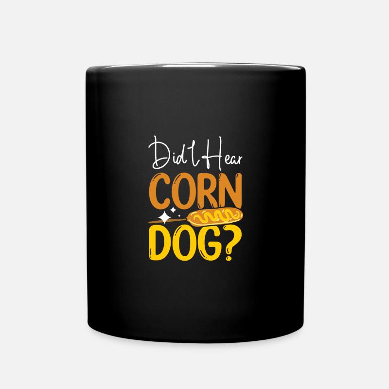 Corn Dog Hot Dog Lovers Did I hear Corn Dog - Tasse einfarbig - Schwarz
