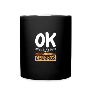 D’accord, mais d’abord les churros - Mug uni - noir - Devant