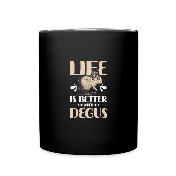 Life is better with degus - Tasse einfarbig - Schwarz - Vorne