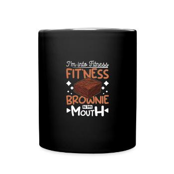 I'm into Fitness Fit'ness brownie in my mouth - Tasse einfarbig - Schwarz - Vorne