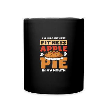 I'm into fitness fit'ness Apple pie in my mouth - Full Colour Mug - black - Front