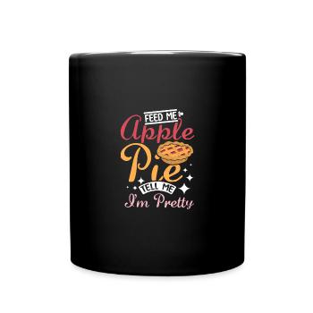 Nourris-moi Tarte aux pommes dis-moi que je suis jolie - Mug uni - noir - Devant