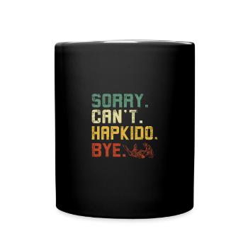 Désolé, je ne peux pas Hapkido Bye - Mug uni - noir - Devant