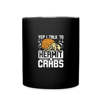 Yep I talk to hermit crabs - Tasse einfarbig - Schwarz - Vorne