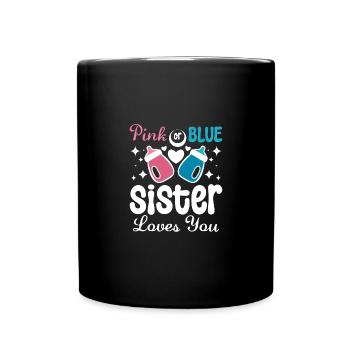 Pink or blue Sister loves you - Tasse einfarbig - Schwarz - Vorne