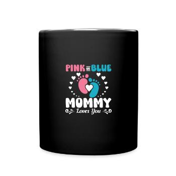 Pink or blue mommy loves you - Tasse einfarbig - Schwarz - Vorne