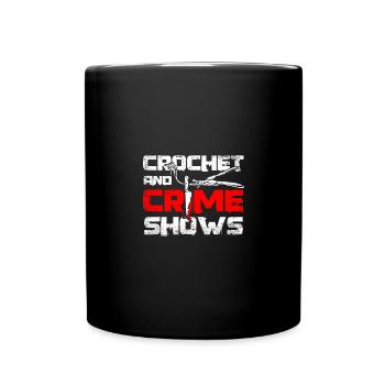 Crochet and crime shows - Full Colour Mug - black - Front