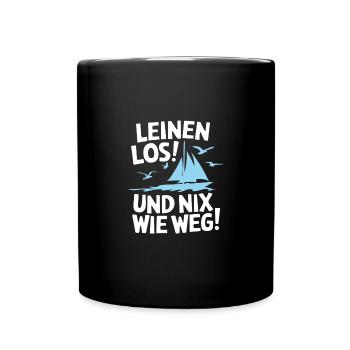 Leinen los und nichts wie weg! Wir legen ab! - Tasse einfarbig - Schwarz - Vorne