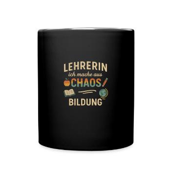 Lehrerin Chaos Bildung Schule Geschenk Spruch - Tasse einfarbig - Schwarz - Vorne