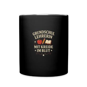Grundschullehrerin Kreide Schule Lehrer Spruch - Tasse einfarbig - Schwarz - Vorne