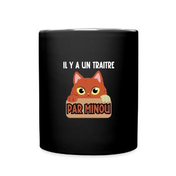 il y a un traitre par minou - Mug uni - noir - Devant