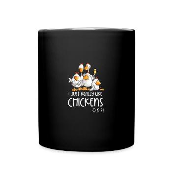I Just Really Like Chickens Huhn Hühner - Tasse einfarbig - Schwarz - Vorne