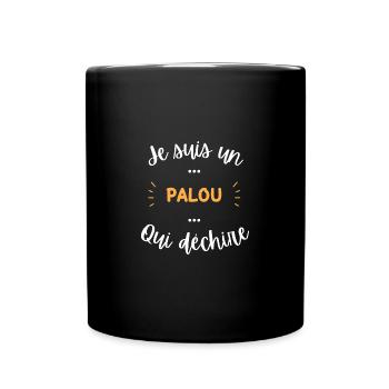 je suis un palou qui déchire - Mug uni - noir - Devant