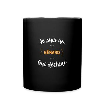 je suis un Gérard qui déchire - Mug uni - noir - Devant