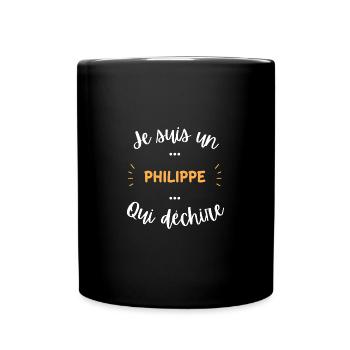 je suis un Philippe qui déchire - Mug uni - noir - Devant