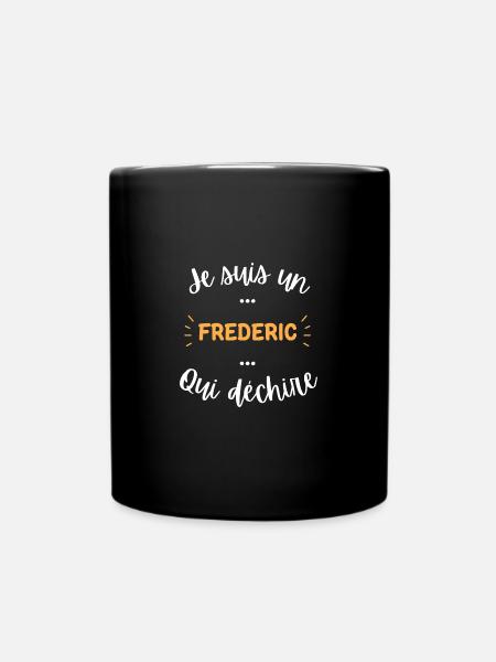 Je suis un Fréderic qui déchire - Mug uni - noir
