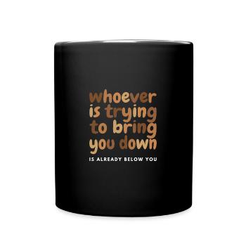 Celui qui essaie de vous faire tomber est déjà - Mug uni - noir - Devant