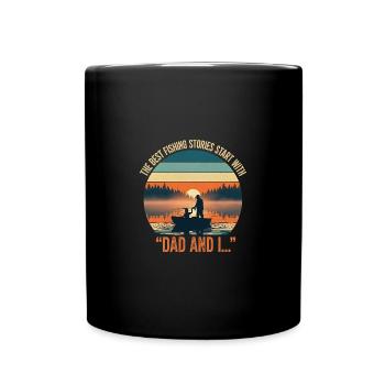 The Best Fishing Stories Start with Dad and I - Full Colour Mug - black - Front