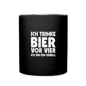 Ich trinke Bier vor vier Ich bin ein Rebell - Tasse einfarbig - Schwarz - Vorne