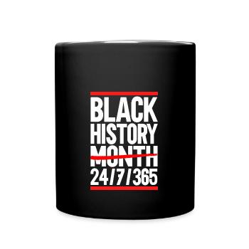 Black History Month 24/7/365 - Full Colour Mug - black - Front