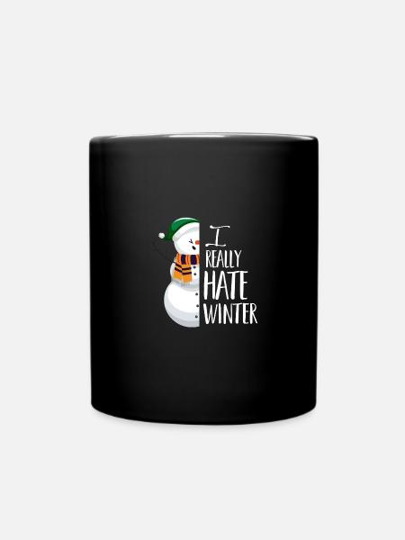 Ich hasse Winter, Ich hasse Schnee und Kälte - Tasse einfarbig - Schwarz