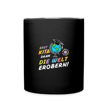 Kita Absolvent Erstklässler Schulkind Welt Erobere - Tasse einfarbig - Schwarz - Vorne