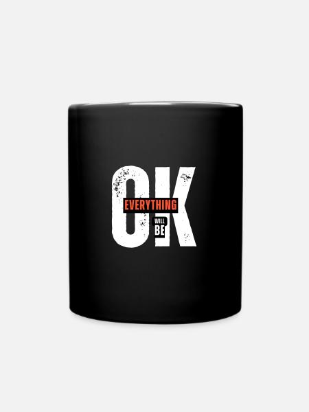 Optimistic Message – Everything Will Be OK - Full Colour Mug - black