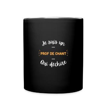 Je suis un prof de chant qui déchire - Mug uni - noir - Devant