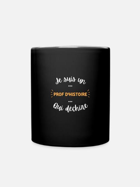 Je suis un prof d'histoire qui déchire - Mug uni - noir