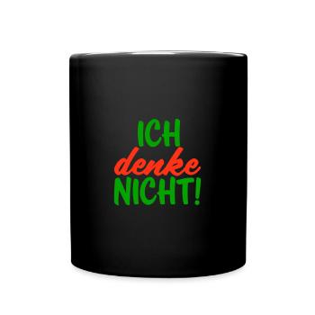 Ich denke nicht - Tasse einfarbig - Schwarz - Vorne