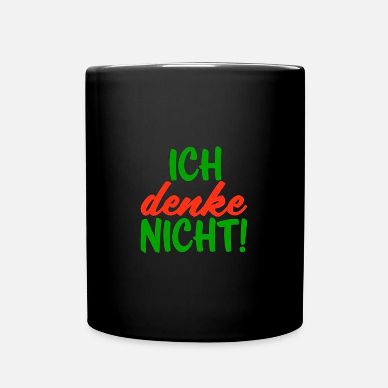 Ich denke nicht - Tasse einfarbig - Schwarz